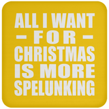 All I Want For Christmas Is More Spelunking - Coaster