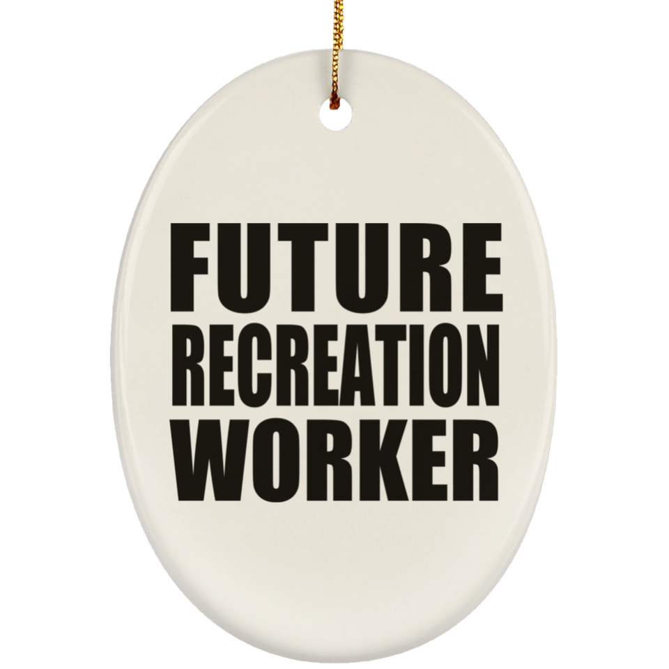 Future Recreation Worker - Oval Ornament
