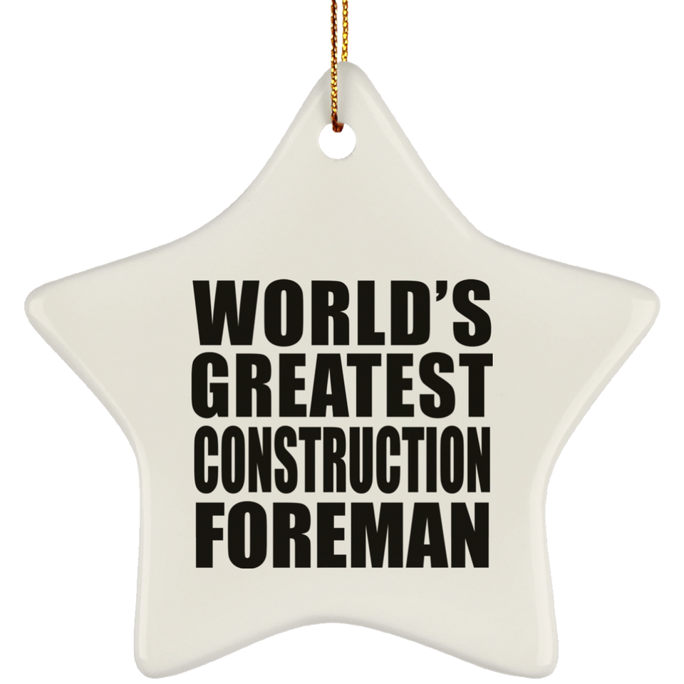 World's Greatest Construction Foreman - Star Ornament