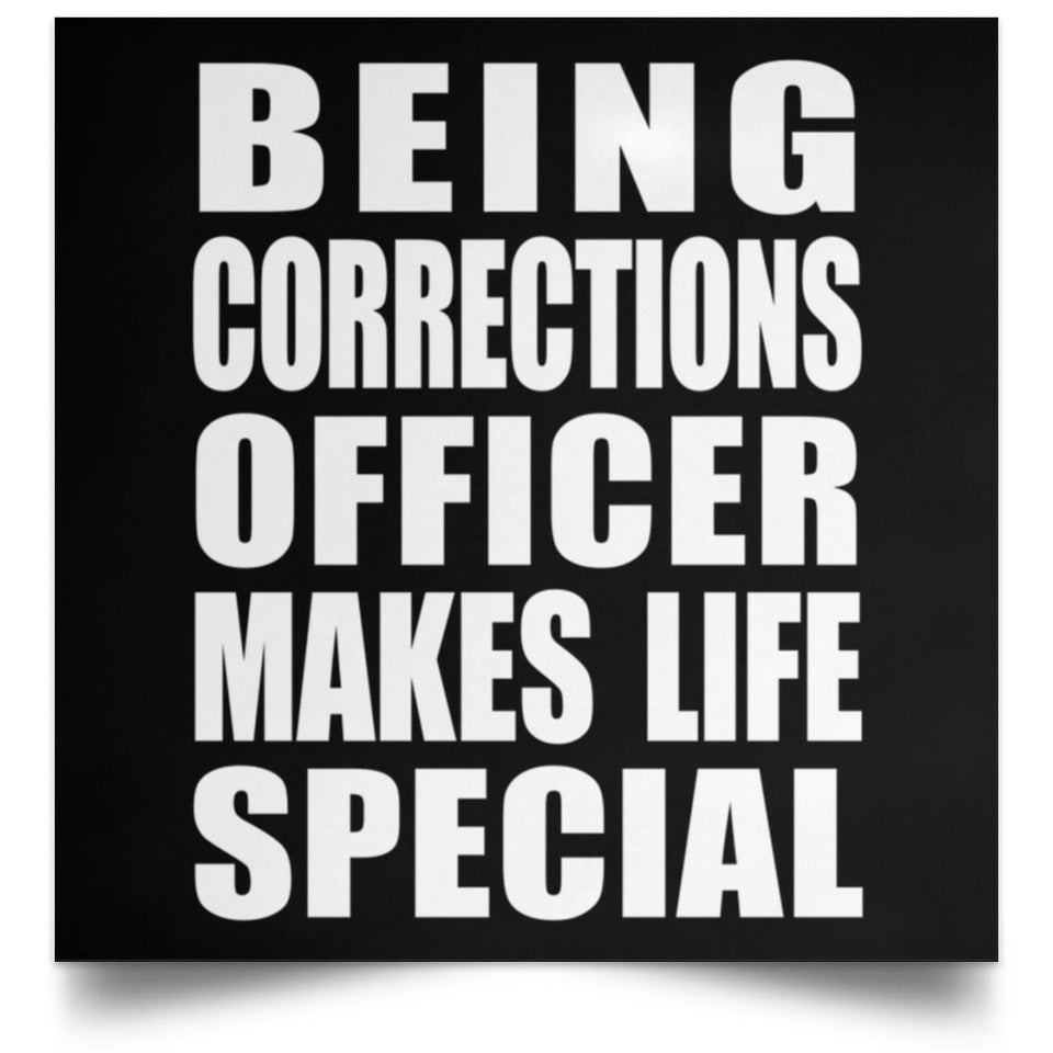 Being Corrections Officer Makes Life Special - Poster Square