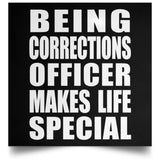 Being Corrections Officer Makes Life Special - Poster Square