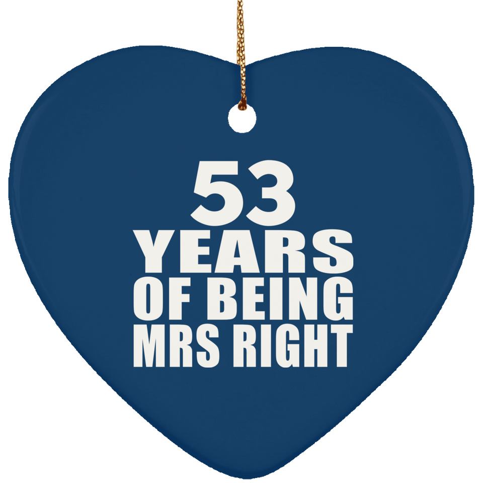53rd Anniversary 53 Years Of Being Mrs Right - Heart Ornament