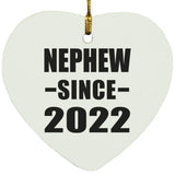 Nephew Since 2022 - Heart Ornament