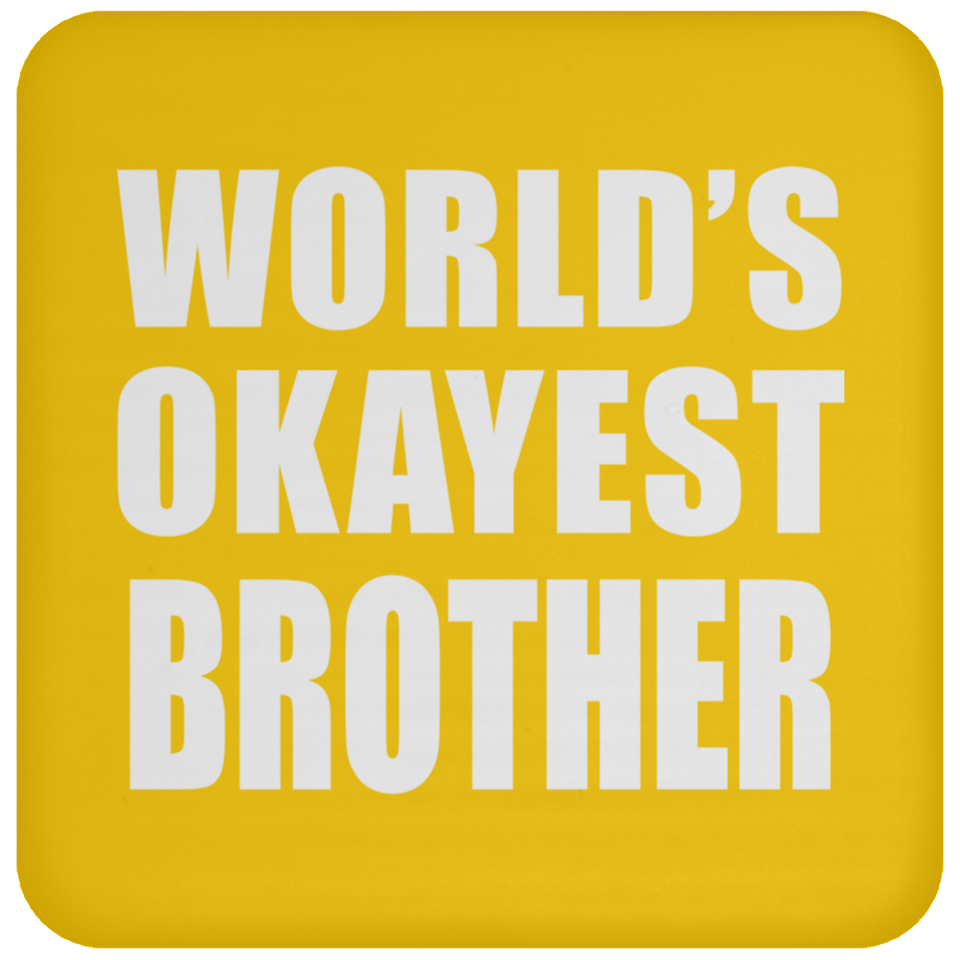 World's Okayest Brother - Drink Coaster