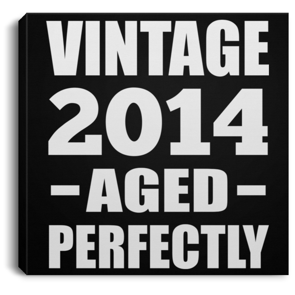 10th Birthday Vintage 2014 Aged Perfectly - Canvas Square