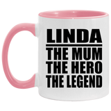 Linda The Mum The Hero The Legend - 11oz Accent Mug Pink