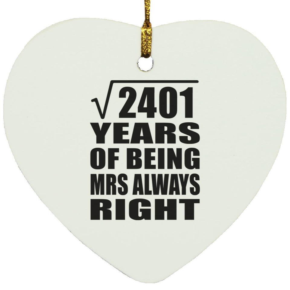 49th Anniversary Square Root of 2401 Years Mrs Always Right - Heart Ornament