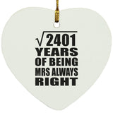 49th Anniversary Square Root of 2401 Years Mrs Always Right - Heart Ornament