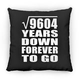 98th Anniversary Square Root of 9604 Years Down Forever To Go - Throw Pillow Black