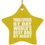 Parole Officer By Day World's Best Dad By Night - Star Ornament