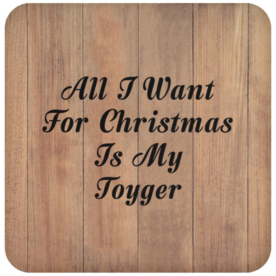 All I Want For Christmas Is My Toyger - Drink Coaster C