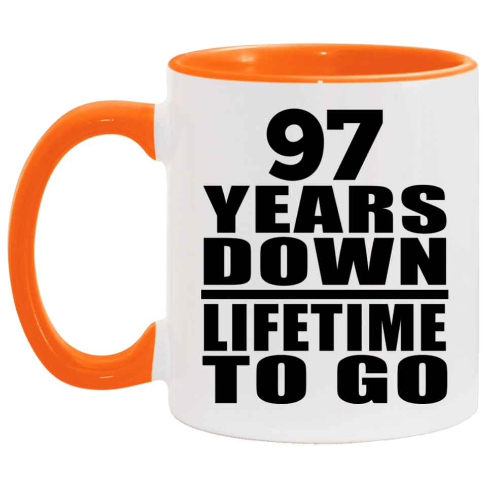 97th Anniversary 97 Years Down Lifetime To Go - 11oz Accent Mug Orange