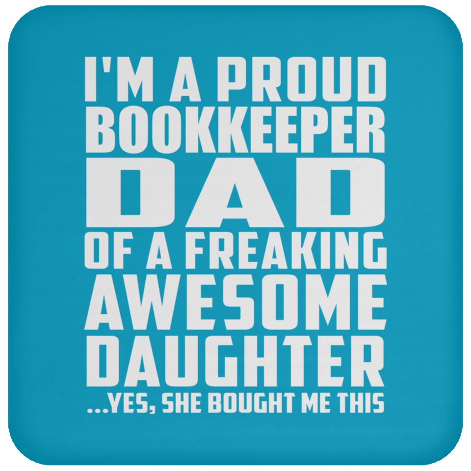 Proud Bookkeeper Dad Of Awesome Daughter - Drink Coaster