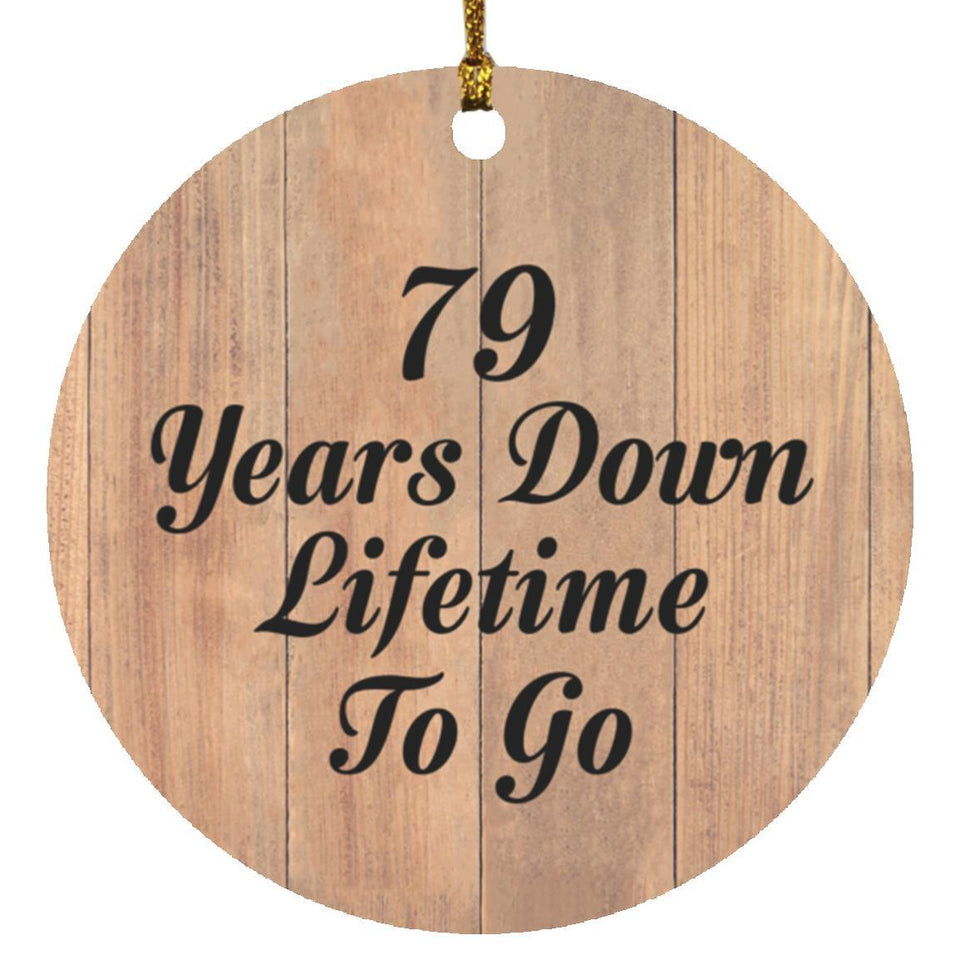 79th Anniversary 79 Years Down Lifetime To Go - Circle Ornament C
