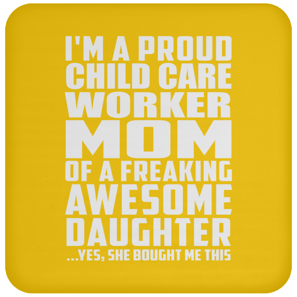 Proud Child Care Worker Mom Of Awesome Daughter - Drink Coaster