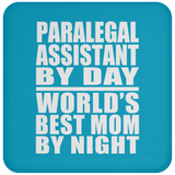 Paralegal Assistant By Day World's Best Mom By Night - Drink Coaster
