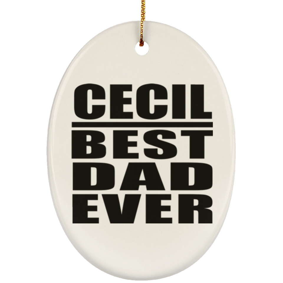 Cecil Best Dad Ever - Oval Ornament