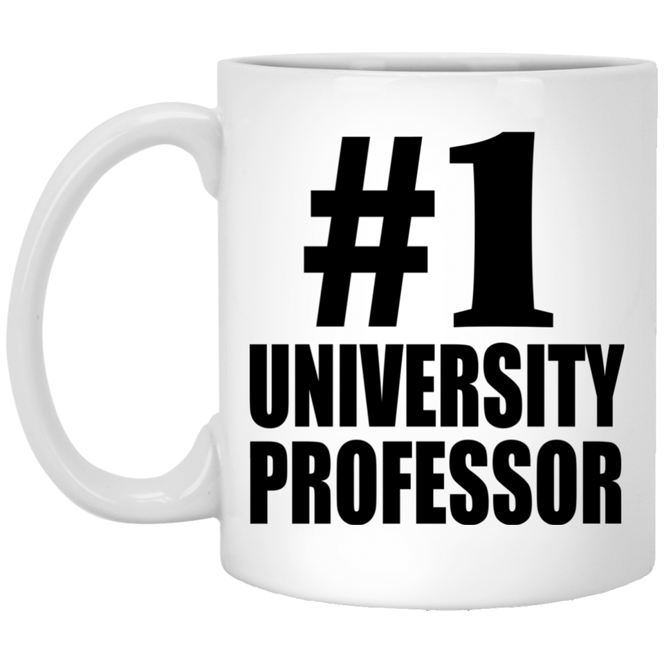 Number One #1 University Professor - 11 Oz Coffee Mug