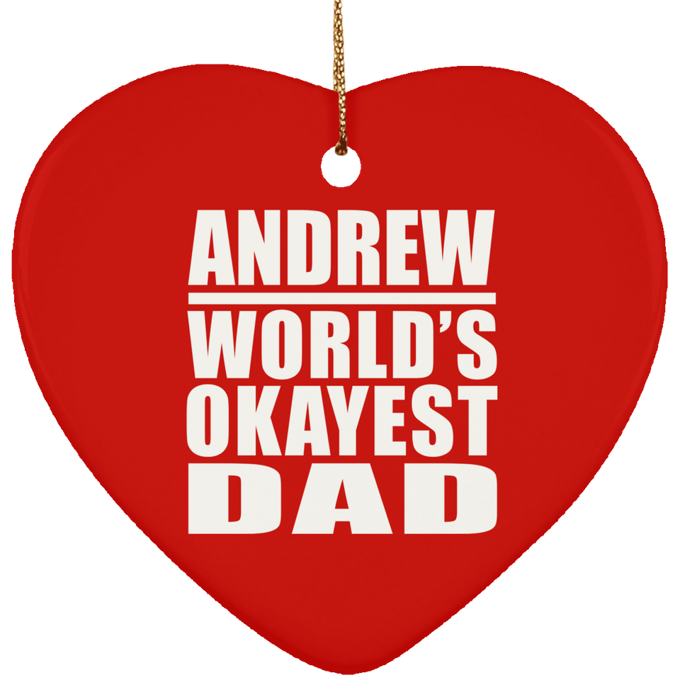 Andrew World's Okayest Dad - Heart Ornament