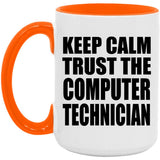 Keep Calm and Trust The Computer Technician - 15oz Accent Mug Orange