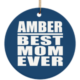 Amber Best Mom Ever - Circle Ornament