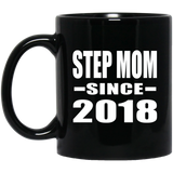 Step Mom Since 2018 - 11 Oz Coffee Mug Black