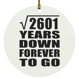 51st Anniversary Square Root of 2601 Years Down Forever To Go - Circle Ornament