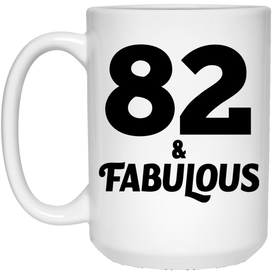 82nd Birthday 82 & Fabulous - 15oz Coffee Mug