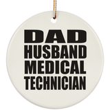Dad Husband Medical Technician - Circle Ornament