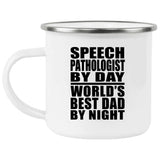 Speech Pathologist By Day World's Best Dad By Night - 12oz Camping Mug
