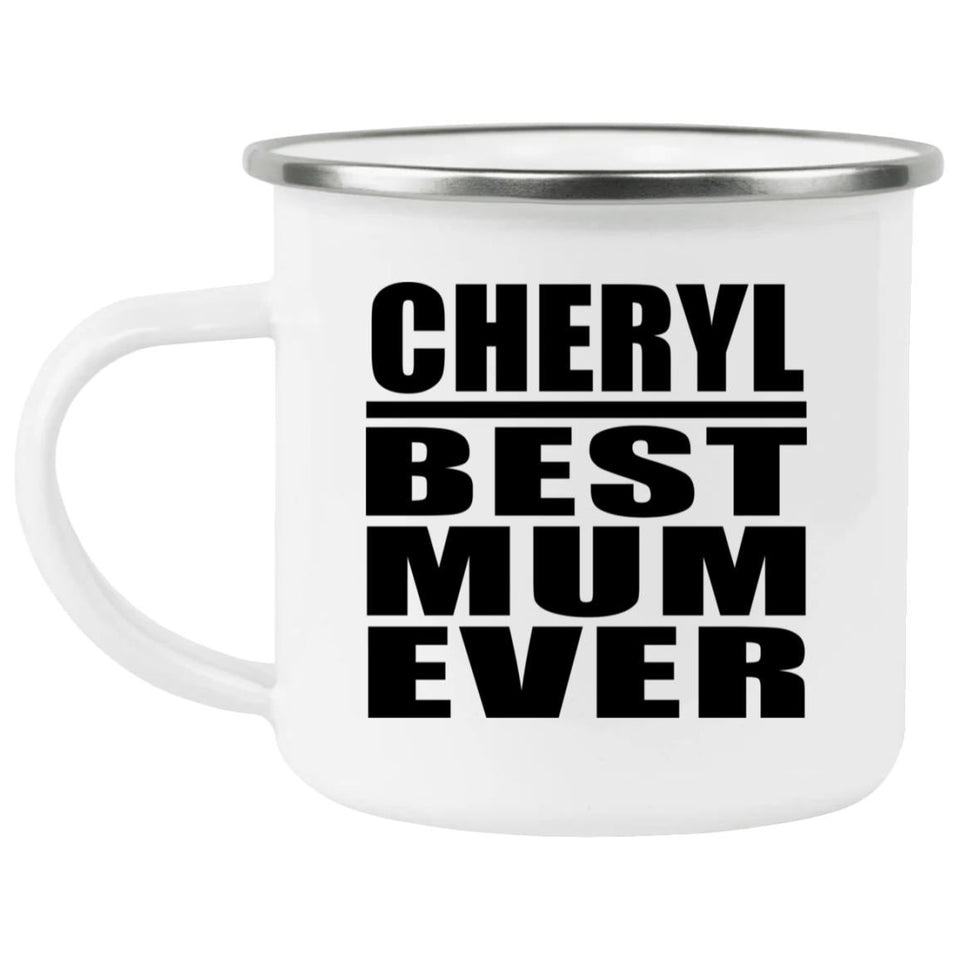 Cheryl Best Mum Ever - 12oz Camping Mug