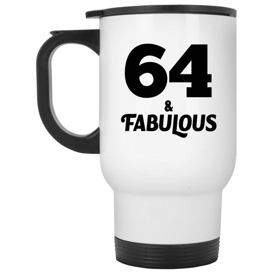 64th Birthday 64 & Fabulous - White Travel Mug