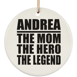 Andrea The Mom The Hero The Legend - Circle Ornament