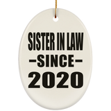Sister In Law Since 2020 - Oval Ornament