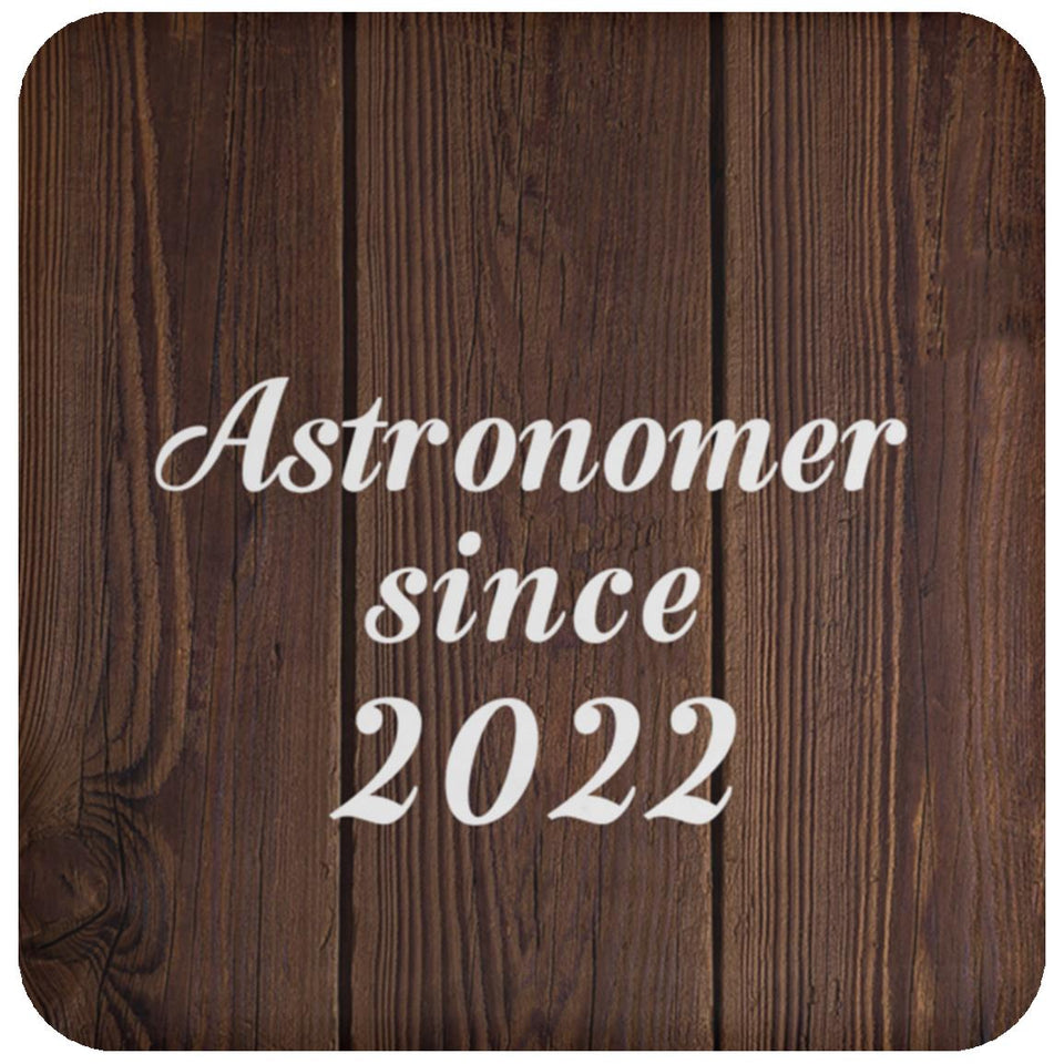 Astronomer Since 2022 - Drink Coaster D