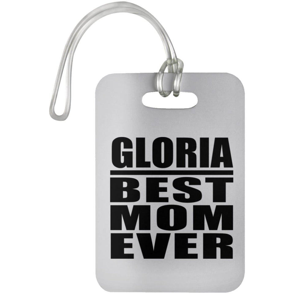 Gloria Best Mom Ever - Luggage Bag Tag