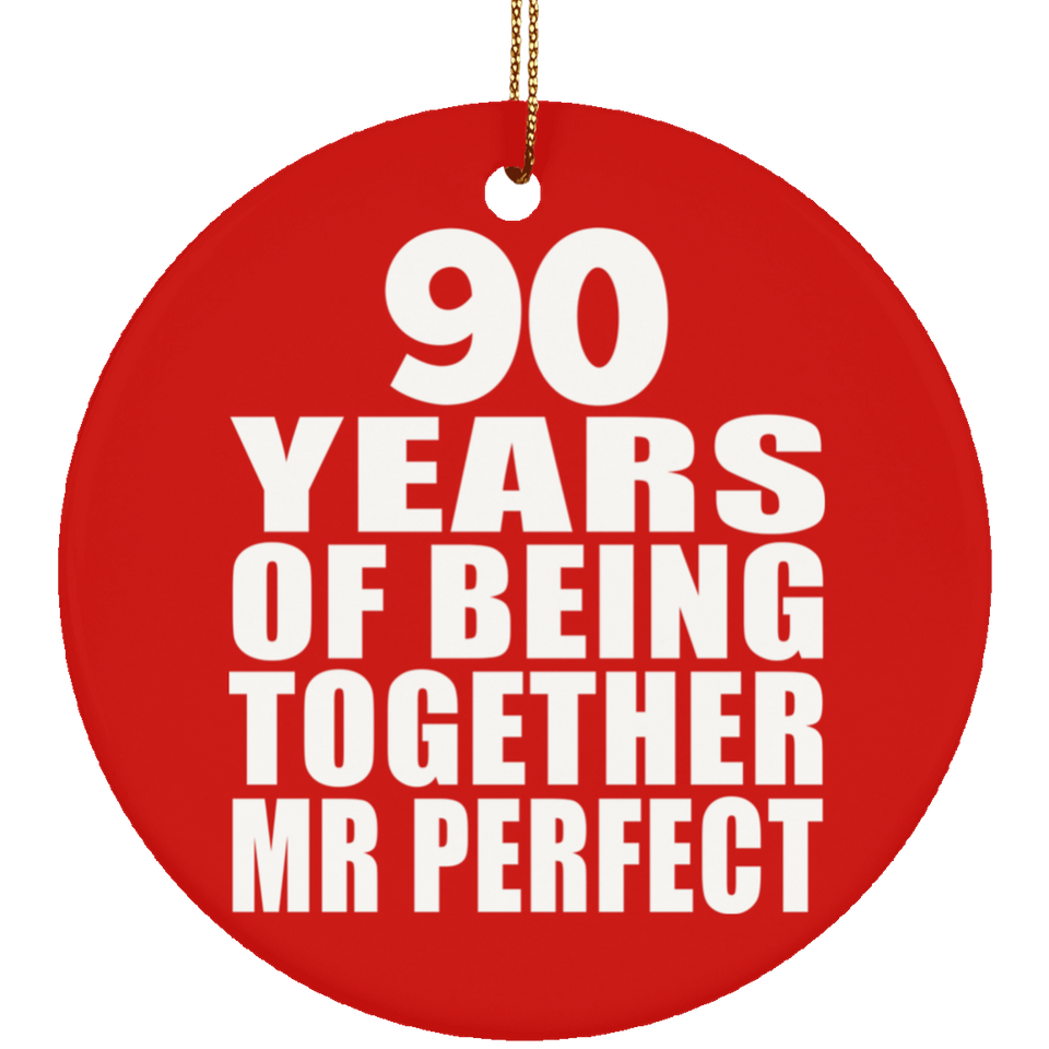 90th Anniversary 90 Years Of Being Mr Perfect - Circle Ornament
