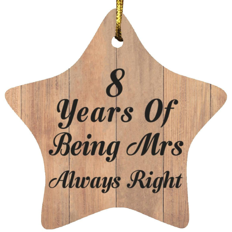8th Anniversary 8 Years Of Being Mrs Always Right - Star Ornament C