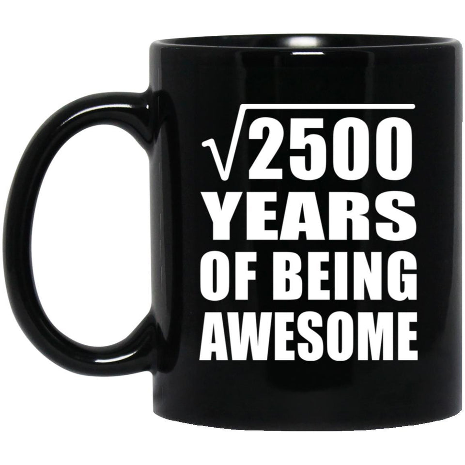 50th Birthday Square Root of 2500 Years of Being Awesome - 11oz Coffee Mug Black