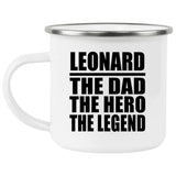 Leonard The Dad The Hero The Legend - 12oz Camping Mug