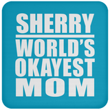 Sherry World's Okayest Mom - Drink Coaster
