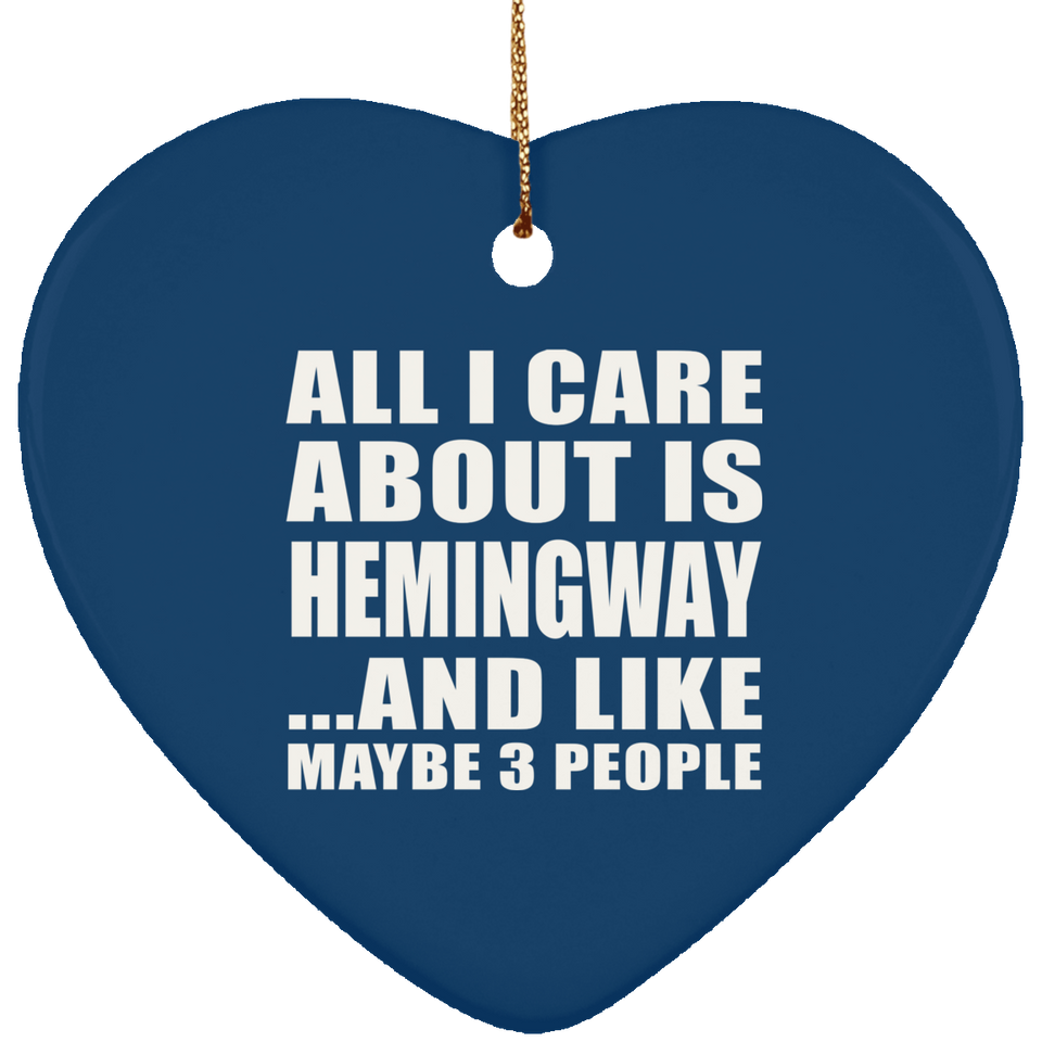 All I Care About Is Hemingway - Heart Ornament