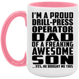 Proud Drill-Press Operator Dad Of Awesome Son - 15oz Accent Mug Pink