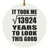 118th Birthday Took Square Root of 13924 Years To Look Good - Circle Ornament