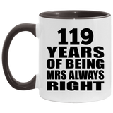 119th Anniversary 119 Years of Being Mrs Always Right - 11oz Accent Mug Black