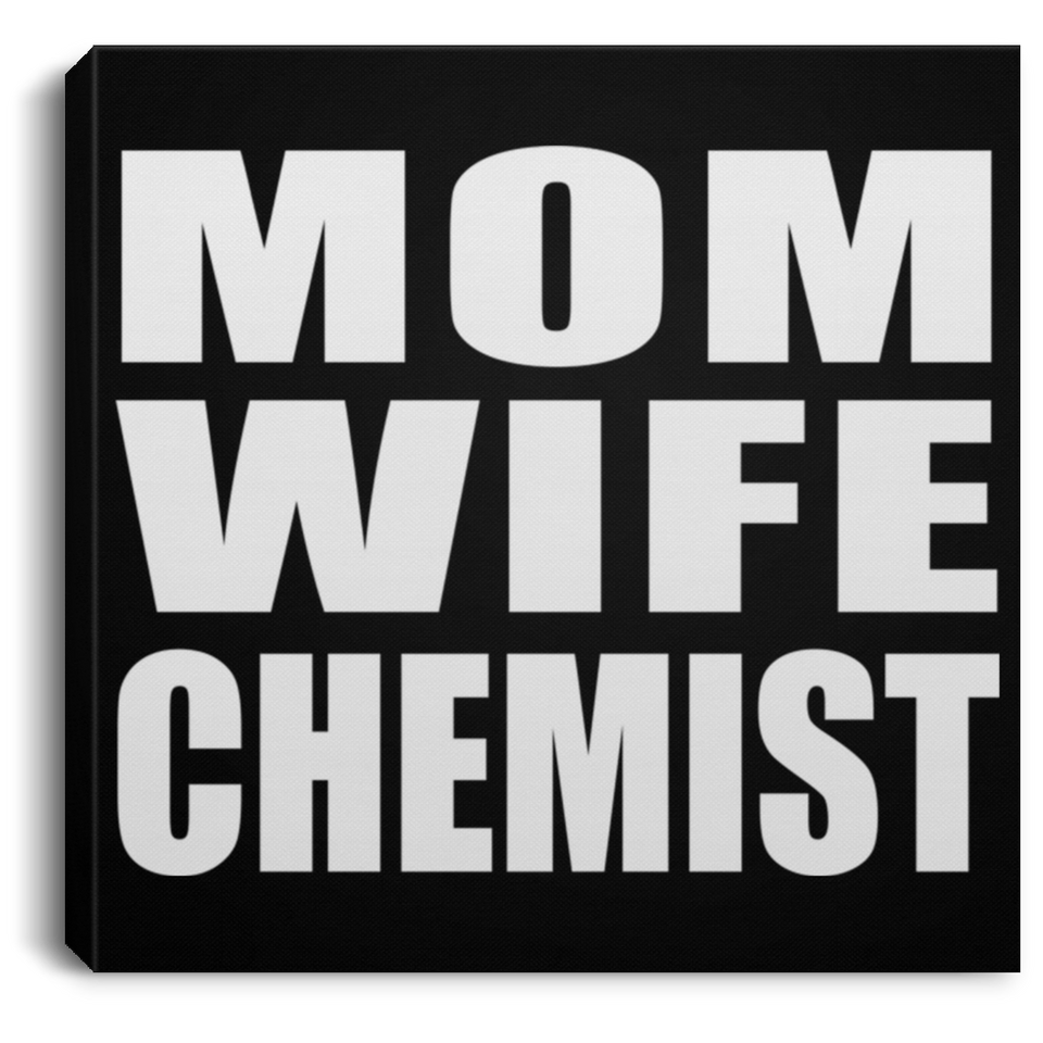 Mom Wife Chemist - Canvas Square