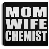 Mom Wife Chemist - Canvas Square