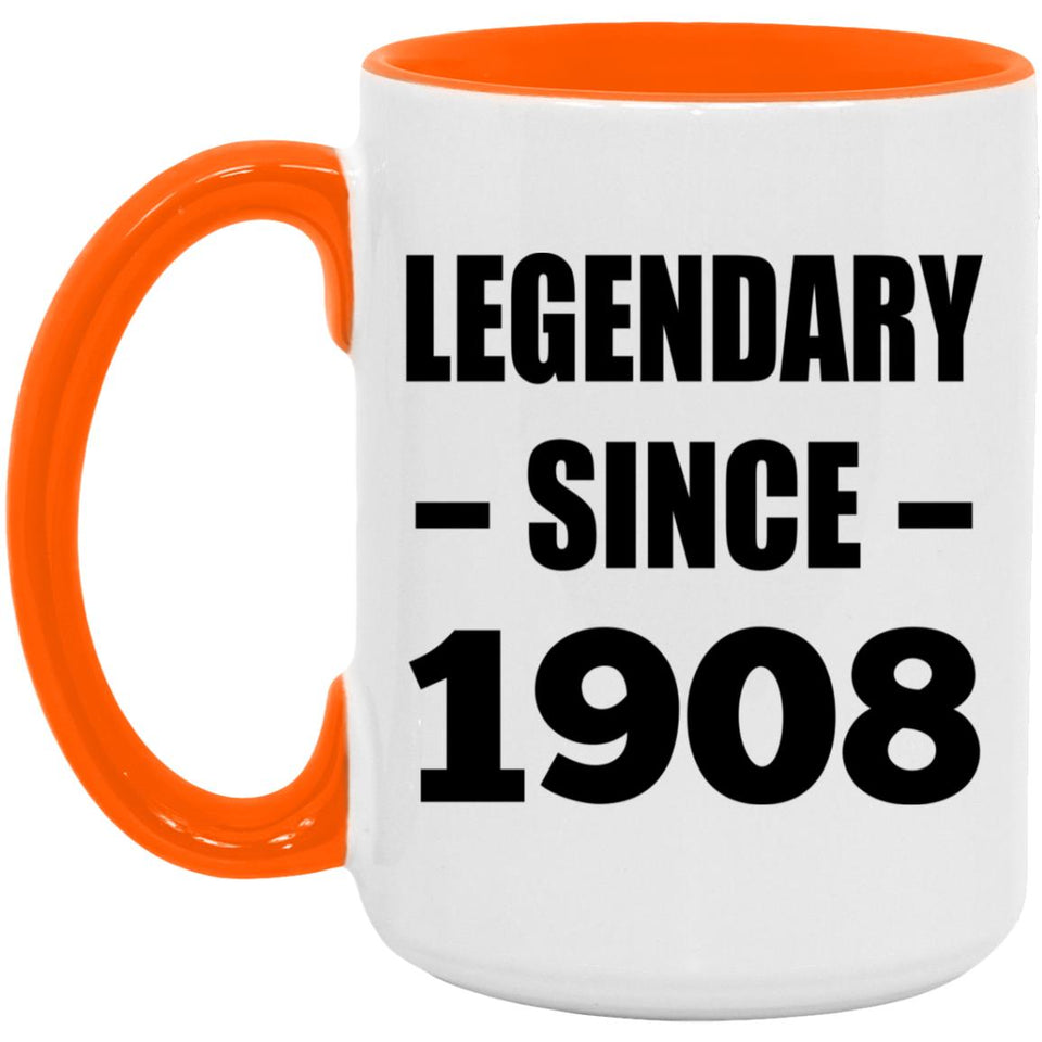 116th Birthday Legendary Since 1908 - 15oz Accent Mug Orange