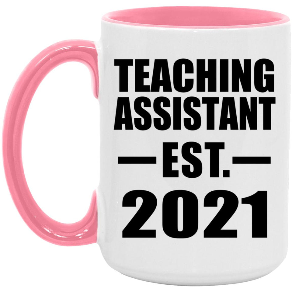 Teaching Assistant Established EST. 2021 - 15oz Accent Mug Pink