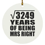 57th Anniversary Square Root of 3249 Years of Being Mrs Right - Circle Ornament